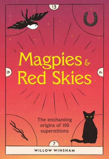 Magpies & Red Skies: The enchanting origins of 100 superstitions