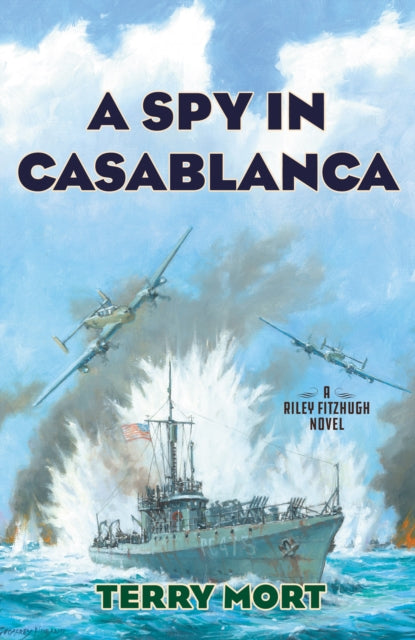 A Spy in Casablanca: A Riley Fitzhugh Novel