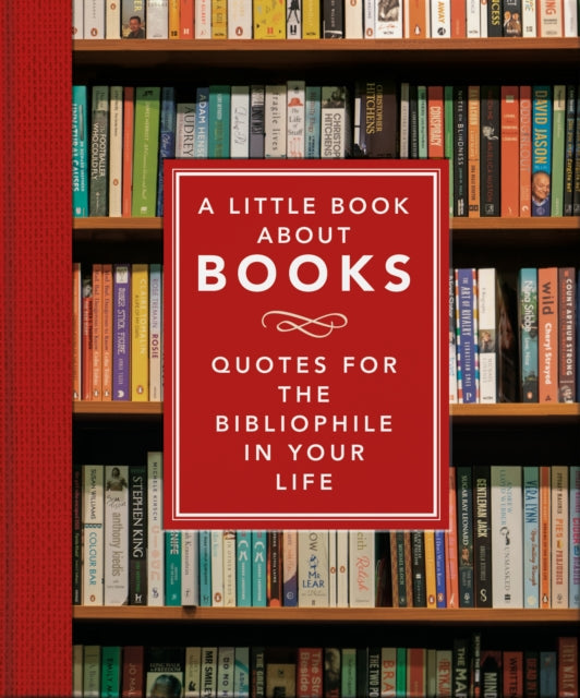 A Little Book About Books: Quotes for the Bibliophile in Your Life