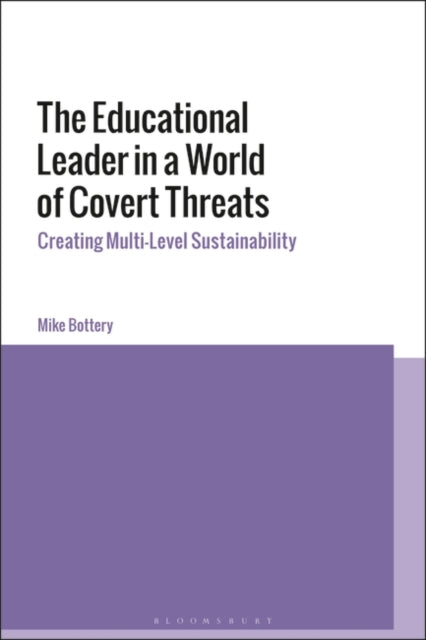 The Educational Leader in a World of Covert Threats: Creating Multi-Level Sustainability