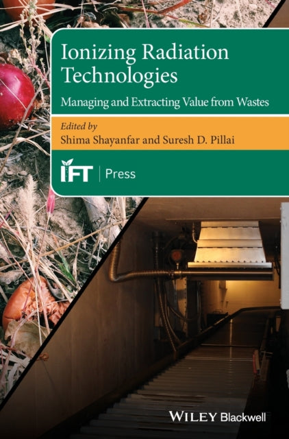 Ionizing Radiation Technologies: Managing and Extracting Value from Wastes