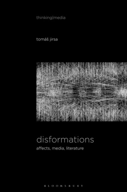 Disformations: Affects, Media, Literature