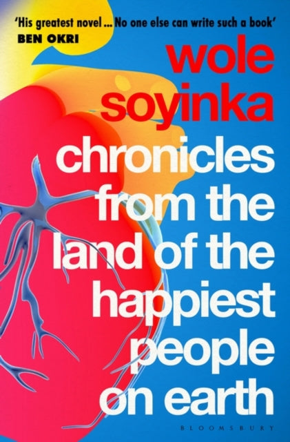 Chronicles from the Land of the Happiest People on Earth: 'Soyinka's greatest novel'