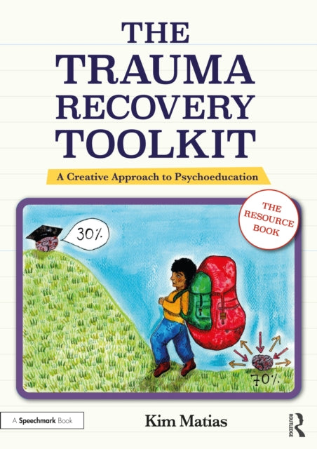 The Trauma Recovery Toolkit: The Resource Book: A Creative Approach to Psychoeducation