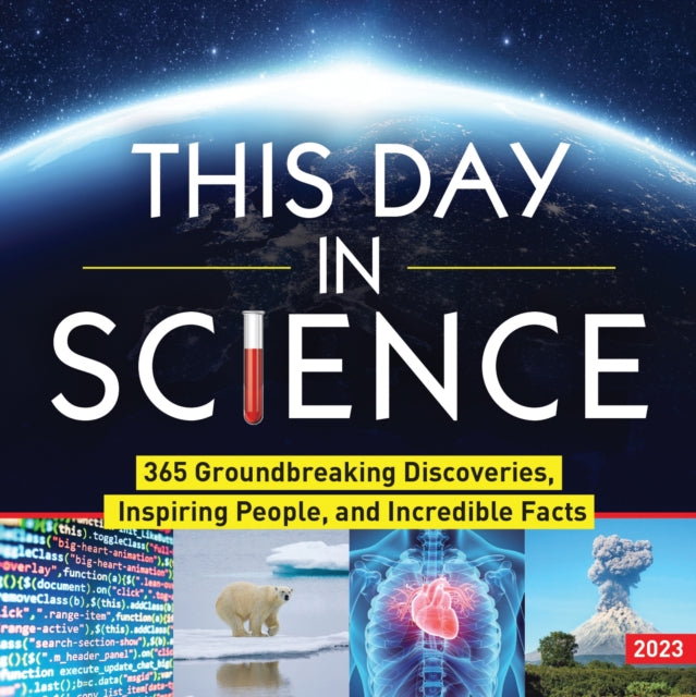 2023 This Day in Science Boxed Calendar: 365 Groundbreaking Discoveries, Inspiring People, and Incredible Facts