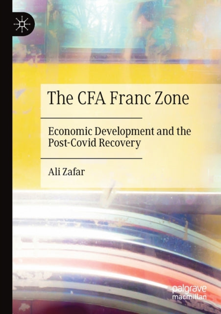 The CFA Franc Zone: Economic Development and the Post-Covid Recovery