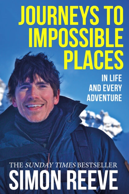 Journeys to Impossible Places: In Life and Every Adventure
