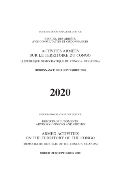 Reports of Judgments, Advisory Opinions and Orders 2020: Armed Activities on the Territory of the Congo (Democratic Republic of the Congo v. Uganda) - Order of 8 September 2020