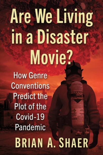 Are We Living in a Disaster Movie?: How Genre Conventions Predict the Plot of the COVID-19 Pandemic