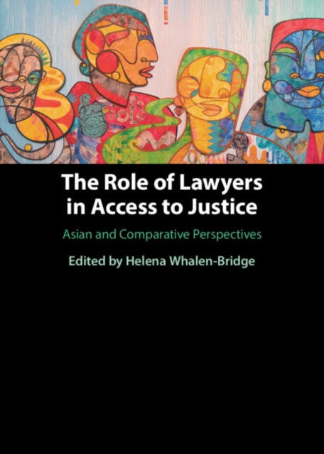 The Role of Lawyers in Access to Justice: Asian and Comparative Perspectives