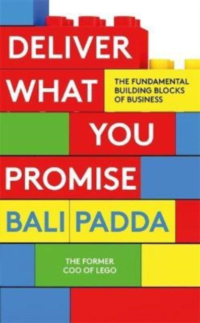 Deliver What You Promise: The Fundamental Building Blocks of Business