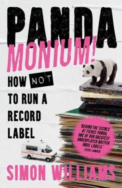 Pandamonium!: How Not to Run a Record Label