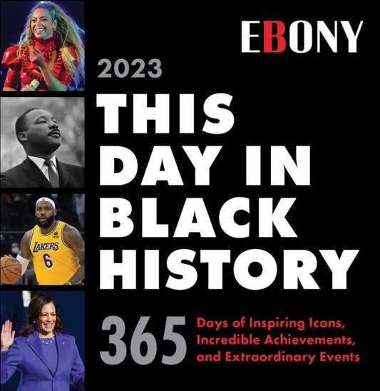 2023 This Day in Black History Boxed Calendar: 365 Days of Inspiring Icons, Incredible Achievements, and Extraordinary Events