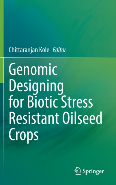 Genomic Designing for Biotic Stress Resistant Oilseed Crops