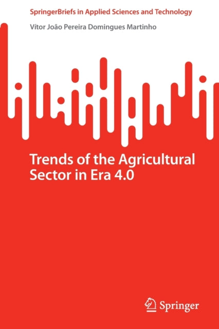 Trends of the Agricultural Sector in Era 4.0