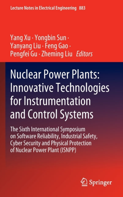 Nuclear Power Plants: Innovative Technologies for Instrumentation and Control Systems: The Sixth International Symposium on Software Reliability, Industrial Safety, Cyber Security and Physical Protection of Nuclear Power Plant (ISNPP)