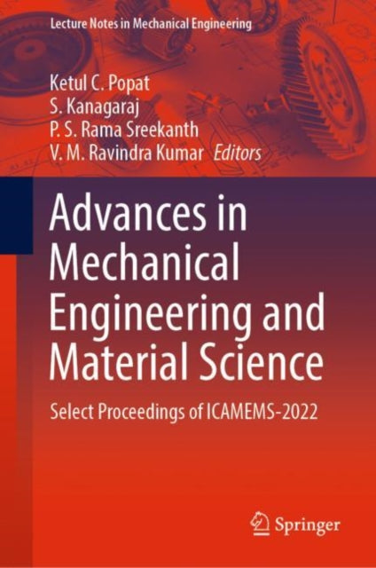 Advances in Mechanical Engineering and Material Science: Select Proceedings of ICAMEMS-2022
