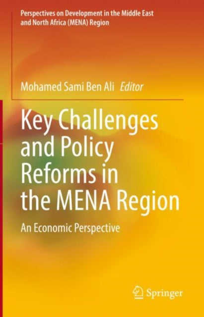 Key Challenges and Policy Reforms in the MENA Region: An Economic Perspective