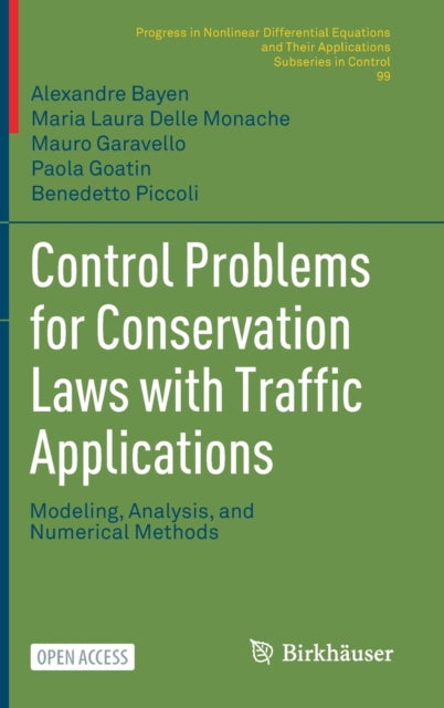 Control Problems for Conservation Laws with Traffic Applications: Modeling, Analysis, and Numerical Methods