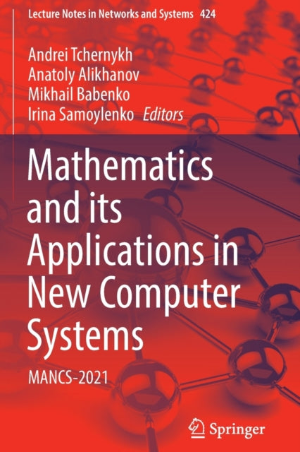 Mathematics and its Applications in New Computer Systems: MANCS-2021