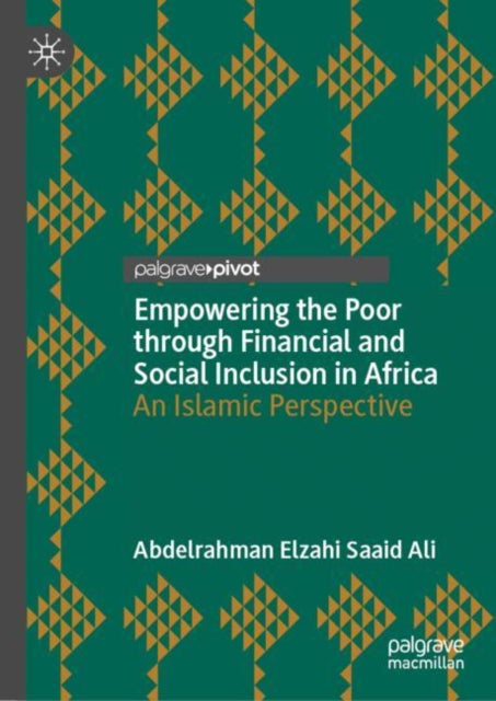 Empowering the Poor through Financial and Social Inclusion in Africa: An Islamic Perspective