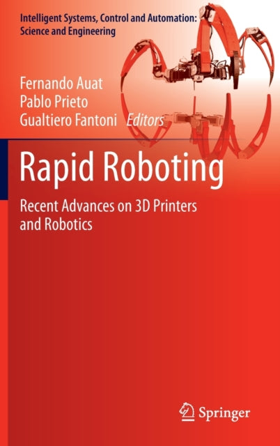 Rapid Roboting: Recent Advances on 3D Printers and Robotics