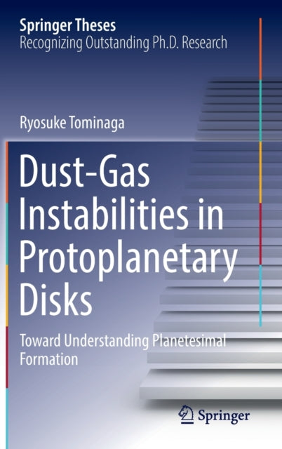 Dust-Gas Instabilities in Protoplanetary Disks: Toward Understanding Planetesimal Formation