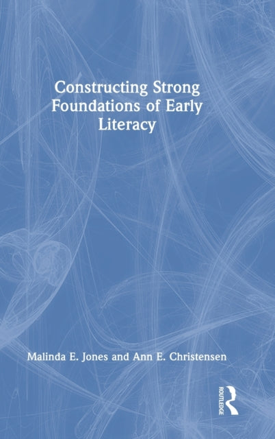 Constructing Strong Foundations of Early Literacy