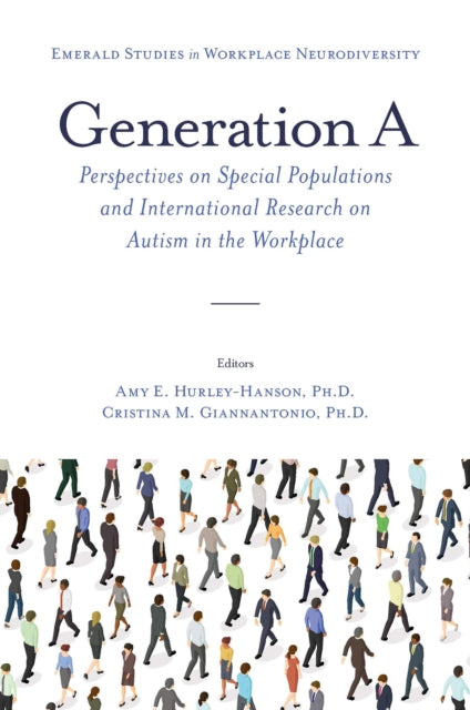 Generation A: Perspectives on Special Populations and International Research on Autism in the Workplace