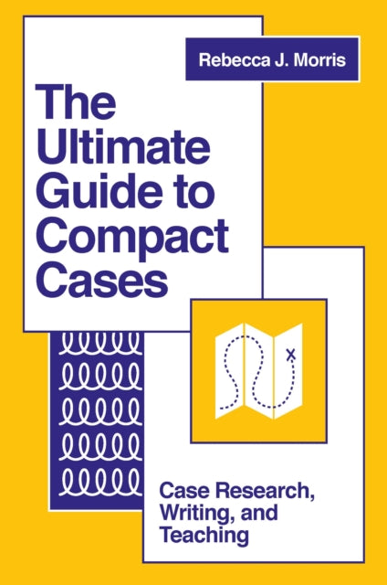 The Ultimate Guide to Compact Cases: Case Research, Writing, and Teaching