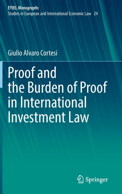 Proof and the Burden of Proof in International Investment Law