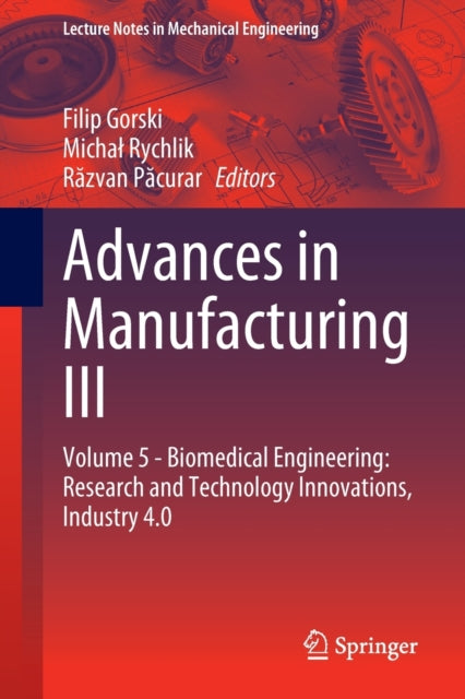Advances in Manufacturing III: Volume 5 - Biomedical Engineering: Research and Technology Innovations, Industry 4.0