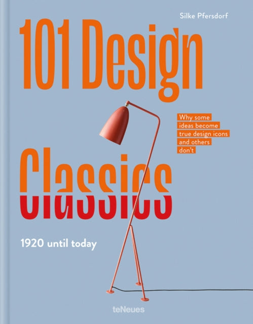 101 Design Classics: Why some ideas become true design icons and others don't, 1920 until Today