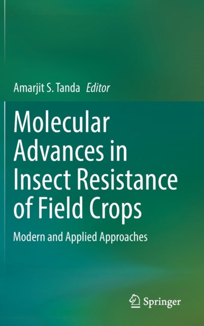 Molecular Advances in Insect Resistance of Field Crops: Modern and Applied Approaches