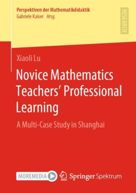 Novice Mathematics Teachers' Professional Learning: A Multi-Case Study in Shanghai