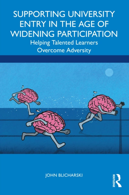 Supporting University Entry in the Age of Widening Participation: Helping Talented Learners Overcome Adversity