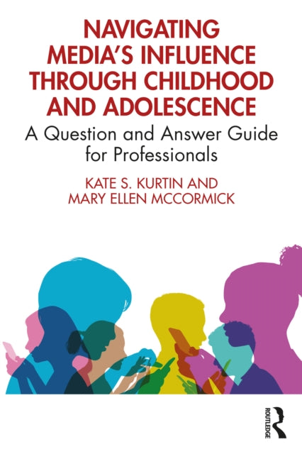 Navigating Media's Influence Through Childhood and Adolescence: A Question and Answer Guide for Professionals