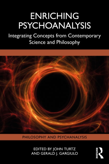 Enriching Psychoanalysis: Integrating Concepts from Contemporary Science and Philosophy