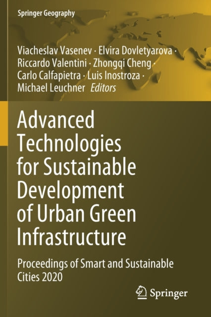 Advanced Technologies for Sustainable Development of Urban Green Infrastructure: Proceedings of Smart and Sustainable Cities 2020