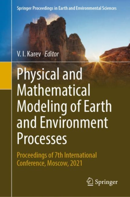 Physical and Mathematical Modeling of Earth and Environment Processes: Proceedings of 7th International Conference, Moscow, 2021