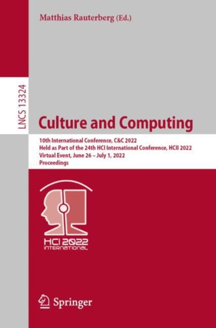 Culture and Computing: 10th International Conference, C&C 2022, Held as Part of the 24th HCI International Conference, HCII 2022, Virtual Event, June 26 - July 1, 2022, Proceedings