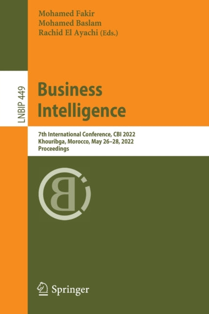 Business Intelligence: 7th International Conference, CBI 2022, Khouribga, Morocco, May 26-28, 2022, Proceedings
