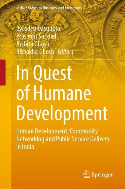 In Quest of Humane Development: Human Development, Community Networking and Public Service Delivery in India