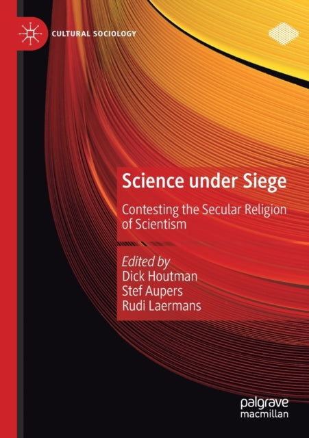 Science under Siege: Contesting the Secular Religion of Scientism