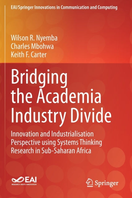 Bridging the Academia Industry Divide: Innovation and Industrialisation Perspective using Systems Thinking Research in Sub-Saharan Africa