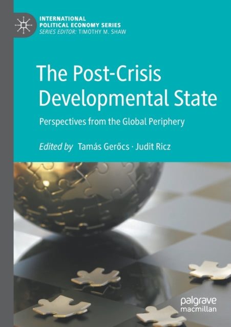 The Post-Crisis Developmental State: Perspectives from the Global Periphery