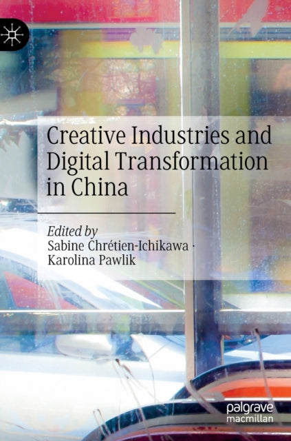 Creative Industries and Digital Transformation in China