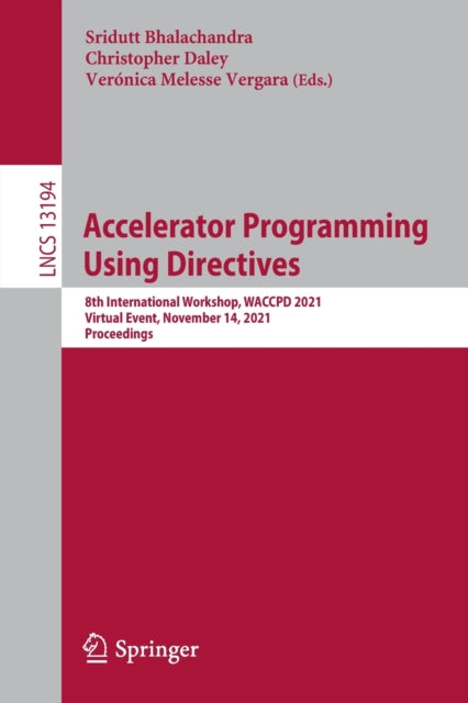 Accelerator Programming Using Directives: 8th International Workshop, WACCPD 2021, Virtual Event, November 14, 2021, Proceedings