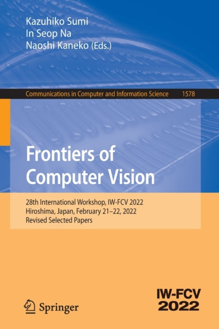 Frontiers of Computer Vision: 28th International Workshop, IW-FCV 2022, Hiroshima, Japan, February 21-22, 2022, Revised Selected Papers
