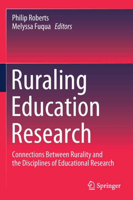 Ruraling Education Research: Connections Between Rurality and the Disciplines of Educational Research